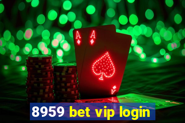 8959 bet vip login